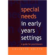 Special Needs in Early Years Settings by Drifte,Collette, 9781853468568