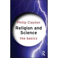 Religion and Science: The Basics by Clayton; Philip, 9780415598569