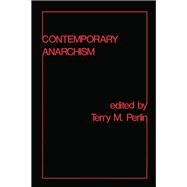 Contemporary Anarchism by Perlin,Terry Michael, 9781138508569