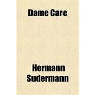 Dame Care by Sudermann, Hermann, 9781153598569