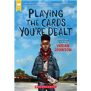 Playing the Cards You're Dealt (Scholastic Gold) by Johnson, Varian, 9781338348569