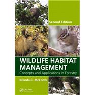 Wildlife Habitat Management: Concepts and Applications in Forestry, Second Edition by McComb; Brenda C., 9781439878569