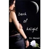 Dark of Knight by Mitchell, T. l., 9781449918569