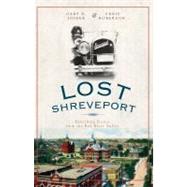 Lost Shreveport by Joiner, Gary D., 9781596298569