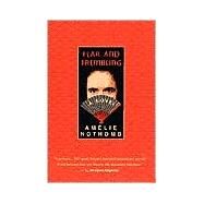 Fear and Trembling A Novel by Nothomb, Amelie; Hunter, Adriana, 9780312288570