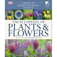 American Horticultural Society Encyclopedia of Plants and Flowers by Brickell, Christopher, 9780756668570