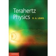 Terahertz Physics by Lewis, R. A., 9781107018570