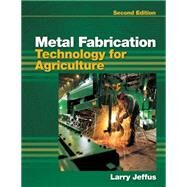 Metal Fabrication Technology for Agriculture by Jeffus, Larry, 9781435498570