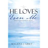 He Loves Even Me by Grey, Malena J., 9781512788570
