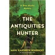 The Antiquities Hunter by Bohnhoff, Maya Kaathryn, 9781681778570