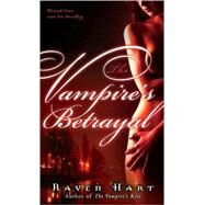 The Vampire's Betrayal by HART, RAVEN, 9780345498571