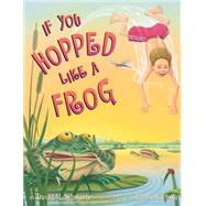 If You Hopped Like a Frog by Schwartz, David M.; Warhola, James, 9780590098571