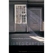 Darkened Rooms of Summer by Carter, Jared; Kooser, Ted, 9780803248571