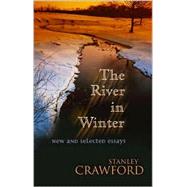 The River in Winter by Crawford, Stanley, 9780826328571