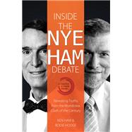 Inside the Nye Ham Debate by Ham, Ken; Hodge, Bodie, 9780890518571