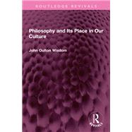 Philosophy and Its Place in Our Culture by John Oulton Wisdom, 9781032698571
