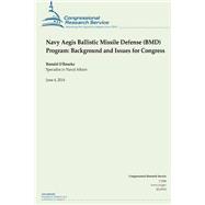 Navy Aegis Ballistic Missile Defense Bmd Program by O'Rourke, Ronald, 9781503008571