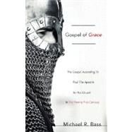 Gospel of Grace by Bass, Michael R., 9781604778571
