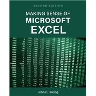 Making Sense of Microsoft Excel by John P. Herzog, 9781793568571