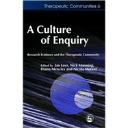A Culture of Enquiry: Research Evidence and the Therapeutic Community by Lees, Jan, 9781853028571