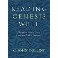 Reading Genesis Well by Collins, C. John, 9780310598572