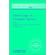 Linear Logic in Computer Science by Edited by Thomas Ehrhard , Jean-Yves Girard , Paul Ruet , Philip Scott, 9780521608572