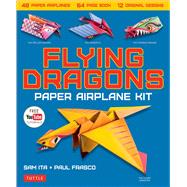 Flying Dragons Paper Airplane Kit by Ita, Sam; Frasco, Paul, 9780804848572