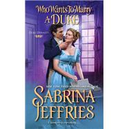 Who Wants to Marry a Duke A Delightful Historical Regency Romance Book by Jeffries, Sabrina, 9781420148572