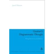 Guattari's Diagrammatic Thought Writing Between Lacan and Deleuze by Watson, Janell, 9781441178572