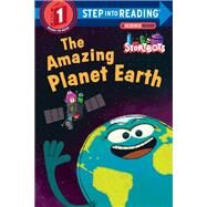 The Amazing Planet Earth (StoryBots) by Unknown, 9781524718572