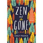 Zen and Gone by FRANCE, EMILY, 9781616958572