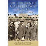 The Children of Castletown House by Conolly-carew, Sarah; Guinness, Desmond; Conolly-carew, Diana; Conolly-carew, Patrick; Conolly-carew, Gerald, 9781845888572