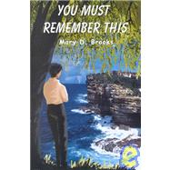 You Must Remember This by Brooks, Mary D., 9781930928572