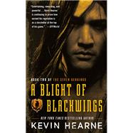 A Blight of Blackwings by Hearne, Kevin, 9780345548573
