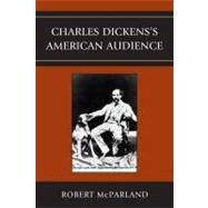 Charles Dickens's American Audience by McParland, Robert, 9780739118573