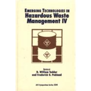 Emerging Technologies in Hazardous Waste Management IV by Tedder, D. William; Pohland, Frederick G., 9780841228573