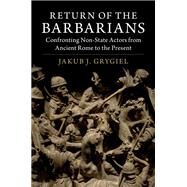 Return of the Barbarians by Grygiel, Jakub J., 9781107158573