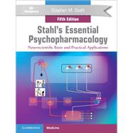 Stahl's Essential Psychopharmacology: Neuroscientific Basis and Practical Applications by Stephen M. Stahl, 9781108838573