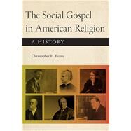 The Social Gospel in American Religion by Evans, Christopher H., 9781479888573
