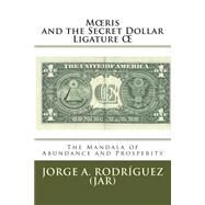Mris and the Secret Dollar Ligature  by Rodriguez, Jorge A., 9781508588573