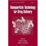 Nanoparticle Technology for Drug Delivery by Gupta,Ram B., 9781574448573