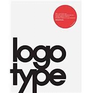Logotype (Corporate Identity Book, Branding Reference for Designers and Design Students) by Evamy, Michael, 9781780678573