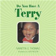 Do You Have a Terry by Thomas, Ivanetta S.; Nelson, Jude, 9781796068573