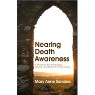Nearing Death Awareness by Sanders, Mary Anne, 9781843108573