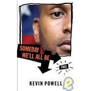 Someday We'll All Be Free by Powell, Kevin, 9781933368573