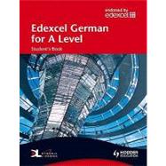 Edexcel German for A Level by Baildam, John; Brammall, Geoff; Elliott, Paul; Sandry, Claire; Searle, Janet, 9780340968574