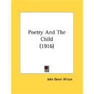 Poetry And The Child by Wilson, John Dover, 9780548898574
