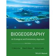 Biogeography An Ecological and Evolutionary Approach by Cox, C. Barry; Moore, Peter D.; Ladle, Richard J., 9781118968574