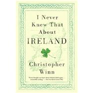 I Never Knew That About Ireland by Winn, Christopher; Osawa, Mai, 9781250088574