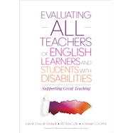 Evaluating All Teachers of English Learners and Students With Disabilities by Fenner, Diane Staehr; Kozik, Peter L.; Cooper, Ayanna; Hobbs, Melanie; Lundy-Ponce, Giselle, 9781483358574